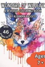 Wonders of Nature Reverse Coloring Book af Alixandra S Baggett
