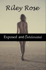 Exposed and Exhilirated af Riley Rose