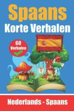 60 Korte Verhalen in het Spaans Nederlands en het Spaans naast elkaar Leer Spaans met plezier af Skriuwer Com