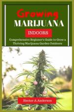 Growing Marijuana Indoor af Hector A Anderson