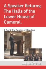 A Speaker Returns; The Halls of the Lower House of Cameral. af Lula Lafayette