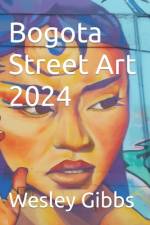Bogota Street Art 2024 af Wesley Gibbs