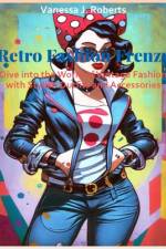 Retro Fashion Frenzy af Vanessa J Roberts