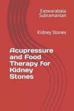 Acupressure and Food Therapy for Kidney Stones af Easwarabala Subramanian