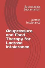 Acupressure and Food Therapy for Lactose Intolerance af Easwarabala Subramanian
