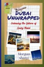 Dubai Unwrapped af Morgan Sharp