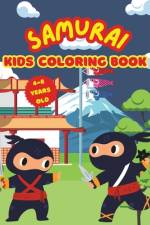 SAMURAi KIDS COLORING BOOK 4-8 Years Old af Vibrant Creations