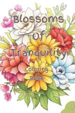 Blossoms of Tranquility Coloring Book af F J R