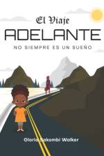 El Viaje Adelante af Gloria Sakombi Walker