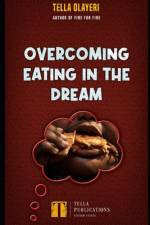 Overcoming Eating In The Dream af Tella Olayeri