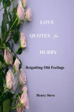 love quotes for hubby af Henry Steve