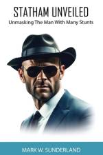 Statham Unveiled af Mark W Sunderland