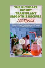 The Ultimate Kidney Transplant Smoothie Recipes Cookbook af Kathleen Scribner