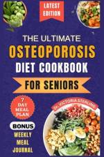 The Ultimate Osteoporosis Diet Cookbook for Seniors af Victoria Sterling