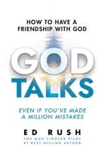 God Talks: How to Have a Friendship with God (Even if You've Made a Million Mistakes) af Ed Rush