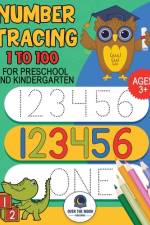 Tracing Numbers 1 to100 for Preschool and Kindergarten af Over The Moon Publishing