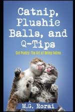 Catnip, Plushie Balls, and Q-Tips af M G Rorai