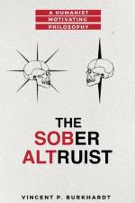 The Sober Altruist af Vincent P Burkhardt