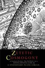 Zetetic Cosmogony af Thomas Winship
