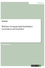 Welches Lernpotenzial beinhalten Lernvideos auf YouTube? af Anonym