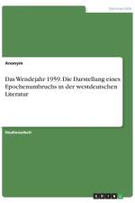 Das Wendejahr 1959. Die Darstellung eines Epochenumbruchs in der westdeutschen Literatur af Frieda von Meding