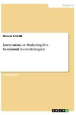 Internationaler Marketing-Mix. Kommunikations-Strategien af Melanie Schmitt