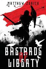 Bastards of Liberty af Matthew Zorich
