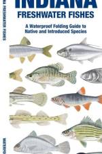 Indiana Freshwater Fishes af Matthew Morris