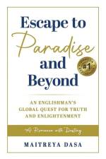 Escape To Paradise and Beyond af Maitreya Dasa