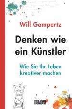 Denken wie ein Künstler af Will Gompertz