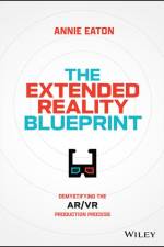 The Extended Reality Blueprint af Annie Eaton