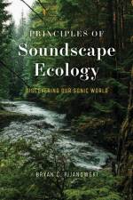 Principles of Soundscape Ecology af Dr. Bryan C. Pijanowski