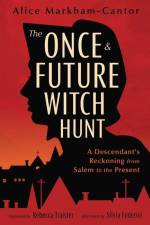 The Once & Future Witch Hunt af Alice Markham-Cantor