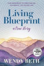 Living Blueprint - A True Story. af Wendy Beth
