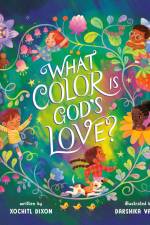 What Color Is God's Love? af Xochitl Dixon