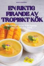EN RIKTIG FIRANDE AV TROPISKT KÖK af Arvid Sundberg