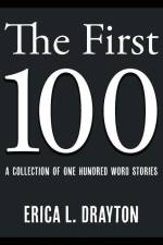The First 100 af Erica L Drayton