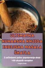 ULTIMATNA KUHARSKA KNJIGA INDIJSKA MASALA ¿KATLA af Dragica Pavlin