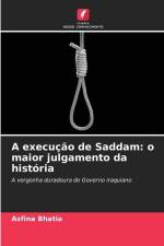 Execução de Saddam: Julgamento mais cruel da história af Asfina Bhatia