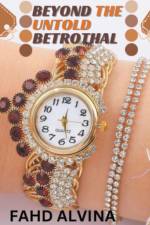 Beyond The Untold Betrothal af Fahd Alvina