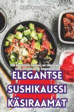 ELEGANTSE SUSHIKAUSSI KÄSIRAAMAT af Malle Raudsepp
