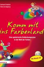 Komm mit ins Farbenland af Gerhard Friedrich