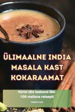 ÜLIMAALNE INDIA MASALA KAST KOKARAAMAT af Vladimir Kukk