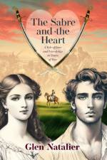 The Sabre and the Heart af Glen Natalier