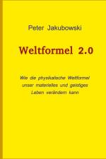 Weltformel 2.0 af Peter Jakubowski
