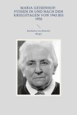 Maria Geisenhof: Füssen in und nach den Kriegstagen 1943 bis 1950 af Heinrich Bürgis