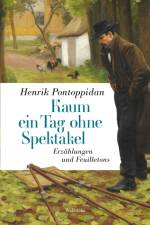 Kaum ein Tag ohne Spektakel af Henrik Pontoppidan