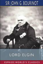 Lord Elgin (Esprios Classics) af John G. Bourinot