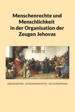 Menschenrechte und Menschlichkeit in der Organisation der Zeugen Jehovas af Georg Buchbinder