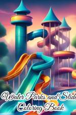 Water Parks and Slides Coloring Book af Thy Nguyen